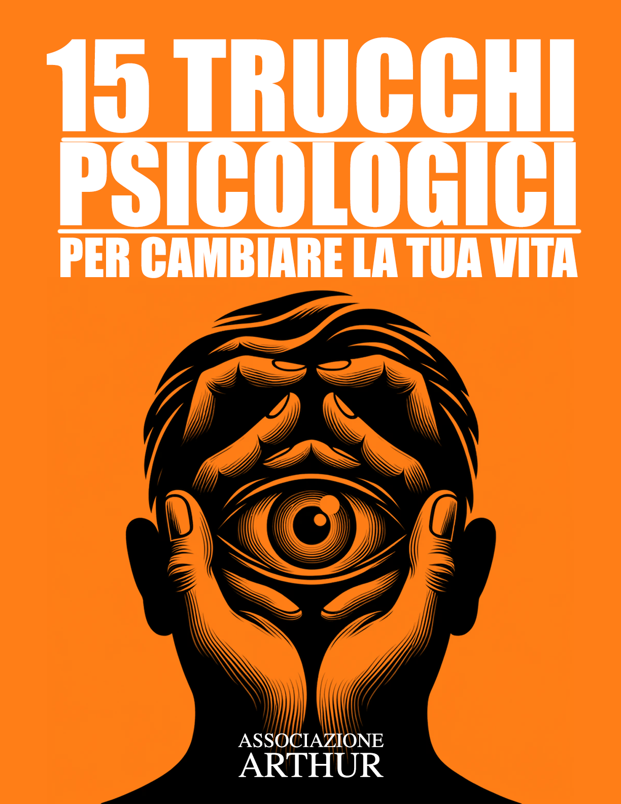 15 Trucchi Psicologici Per Cambiare La Tua Vita - Ebook Digitale